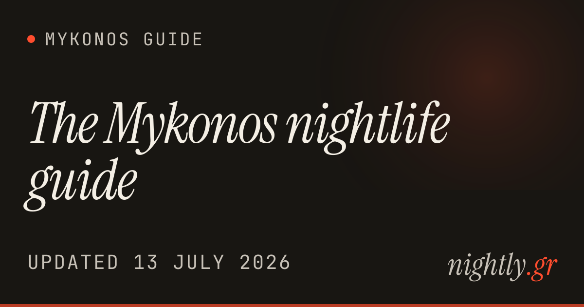 Mykonos Nightlife Guide 2026: Beach Clubs, Clubs & How a Night Works